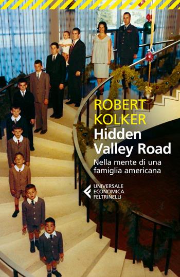 Hidden Valley Road. Nella mente di una famiglia americana - Robert Kolker - Libro Feltrinelli 2024, Universale economica | Libraccio.it