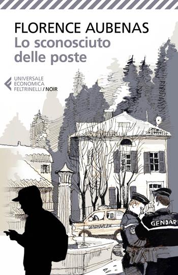 Lo sconosciuto delle poste - Florence Aubenas - Libro Feltrinelli 2024, Universale economica. Noir | Libraccio.it