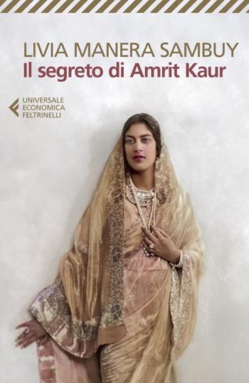 Il segreto di Amrit Kaur - Livia Manera Sambuy - Libro Feltrinelli 2024, Universale economica | Libraccio.it