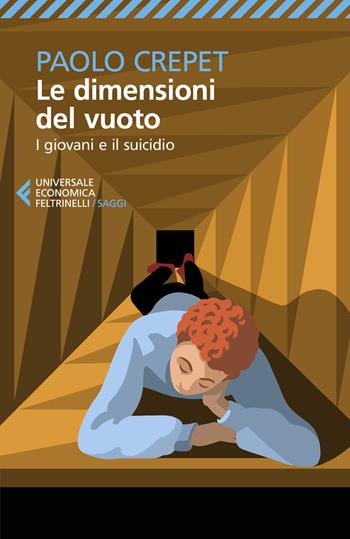 Le dimensioni del vuoto. I giovani e il suicidio - Paolo Crepet - Libro Feltrinelli 2024, Universale economica. Saggi | Libraccio.it