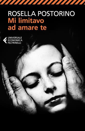 Mi limitavo ad amare te - Rosella Postorino - Libro Feltrinelli 2025, Universale economica | Libraccio.it