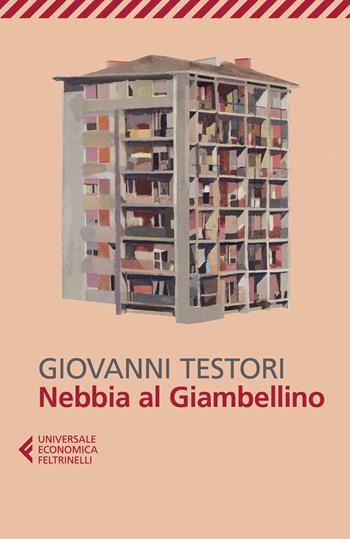 Nebbia al Giambellino - Giovanni Testori - Libro Feltrinelli 2025, Universale economica | Libraccio.it