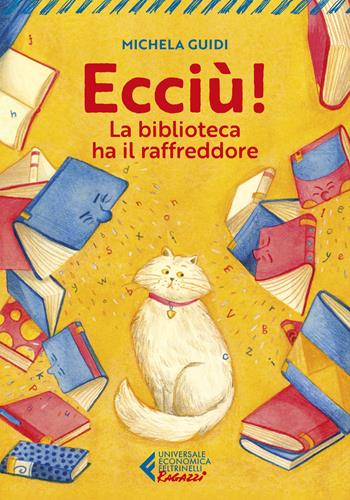 Ecciù! La biblioteca ha il raffreddore - Michela Guidi - Libro Feltrinelli 2025, Universale economica. Ragazzi | Libraccio.it