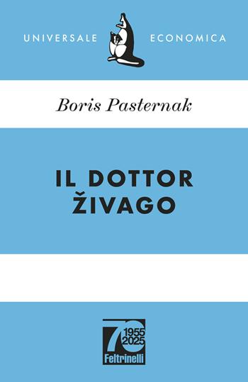Il dottor Zivago. Ediz. 70° anniversario - Boris Pasternak - Libro Feltrinelli 2025, Universale economica | Libraccio.it