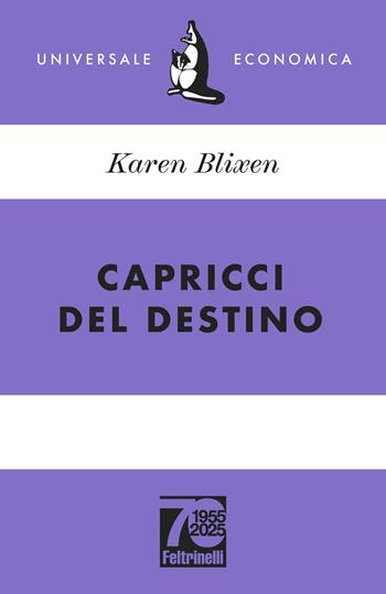 Capricci del destino. Ediz. 70° anniversario - Karen Blixen - Libro Feltrinelli 2025, Universale economica | Libraccio.it