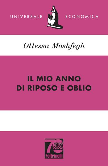 Il mio anno di riposo e oblio. Ediz. 70° anniversario - Ottessa Moshfegh - Libro Feltrinelli 2025, Universale economica | Libraccio.it