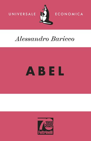Abel. Ediz. 70° anniversario - Alessandro Baricco - Libro Feltrinelli 2025, Universale economica | Libraccio.it