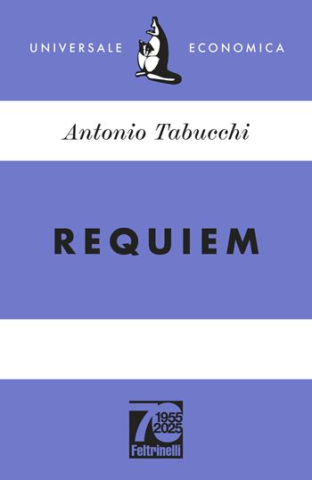 Requiem. Ediz. 70° anniversario - Antonio Tabucchi - Libro Feltrinelli 2025, Universale economica | Libraccio.it