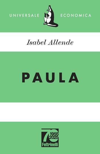Paula. Ediz. 70° anniversario - Isabel Allende - Libro Feltrinelli 2025, Universale economica | Libraccio.it