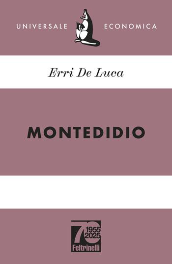 Montedidio. Ediz. 70° anniversario - Erri De Luca - Libro Feltrinelli 2025, Universale economica | Libraccio.it