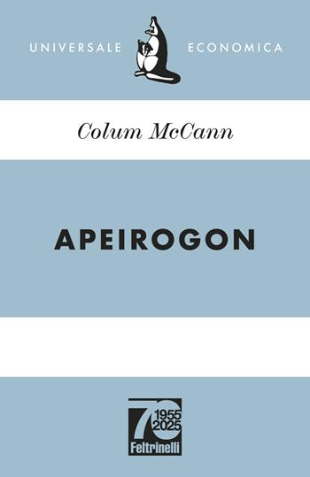 Apeirogon. Ediz. 70° anniversario - Colum McCann - Libro Feltrinelli 2025, Universale economica | Libraccio.it