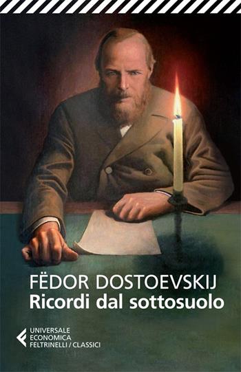 Ricordi dal sottosuolo - Fëdor Dostoevskij - Libro Feltrinelli 2013, Universale economica. I classici | Libraccio.it