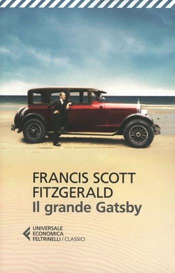 Il grande Gatsby - Francis Scott Fitzgerald - Libro Feltrinelli 2013, Universale economica. I classici | Libraccio.it