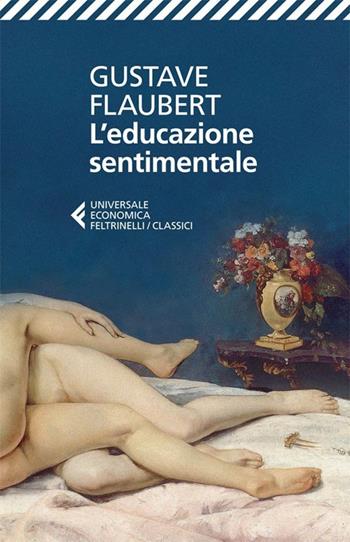 L'educazione sentimentale - Gustave Flaubert - Libro Feltrinelli 2013, Universale economica. I classici | Libraccio.it