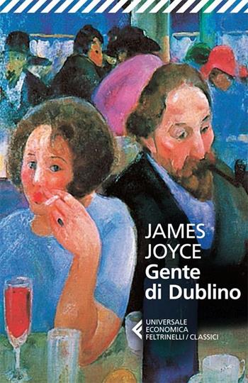 Gente di Dublino - James Joyce - Libro Feltrinelli 2013, Universale economica. I classici | Libraccio.it