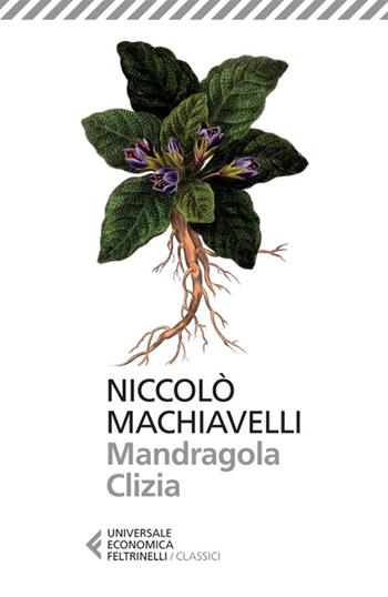 Mandragola-Clizia - Niccolò Machiavelli - Libro Feltrinelli 2013, Universale economica. I classici | Libraccio.it
