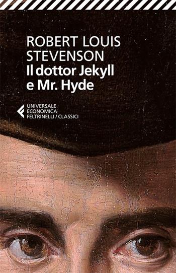 Il dottor Jekyll e mr. Hyde - Robert Louis Stevenson - Libro Feltrinelli 2013, Universale economica. I classici | Libraccio.it