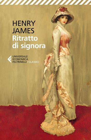 Ritratto di signora - Henry James - Libro Feltrinelli 2013, Universale economica. I classici | Libraccio.it