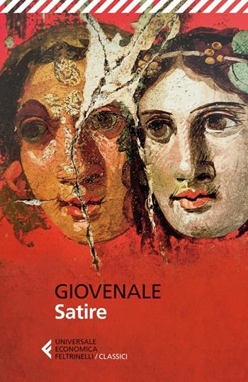 Satire. Testo latino a fronte - Decimo Giunio Giovenale - Libro Feltrinelli 2013, Universale economica. I classici | Libraccio.it