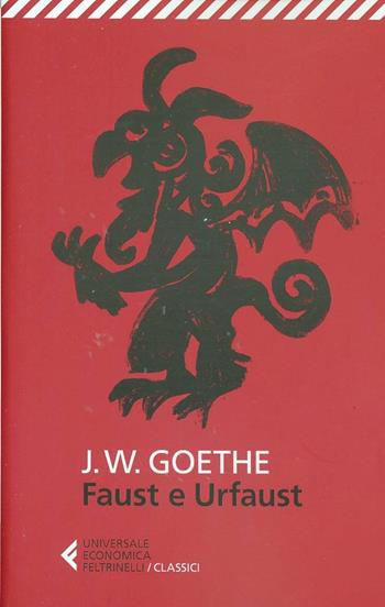 Faust e Urfaust. Testo tedesco a fronte - Johann Wolfgang Goethe - Libro Feltrinelli 2014, Universale economica. I classici | Libraccio.it