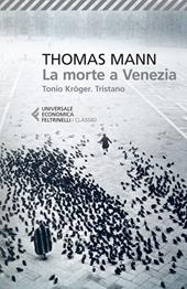 La morte a Venezia-Tonio Kröger-Tristano