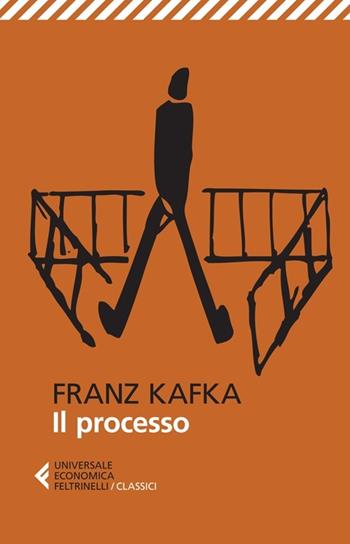 Il processo - Franz Kafka - Libro Feltrinelli 2014, Universale economica. I classici | Libraccio.it