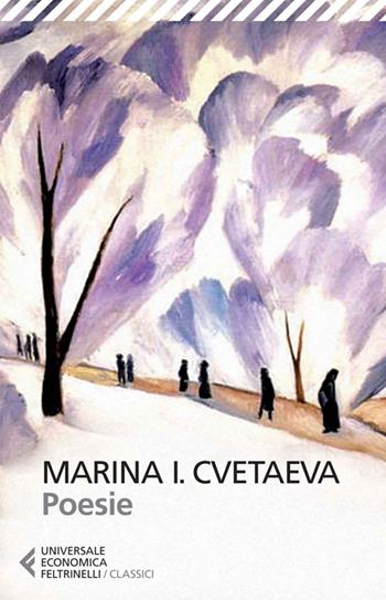 Poesie. Ediz. illustrata - Marina Cvetaeva - Libro Feltrinelli 2014, Universale economica. I classici | Libraccio.it
