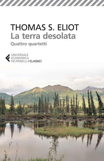 La terra desolata-Quattro quartetti. Testo inglese a fronte - Thomas S. Eliot - Libro Feltrinelli 2014, Universale economica. I classici | Libraccio.it