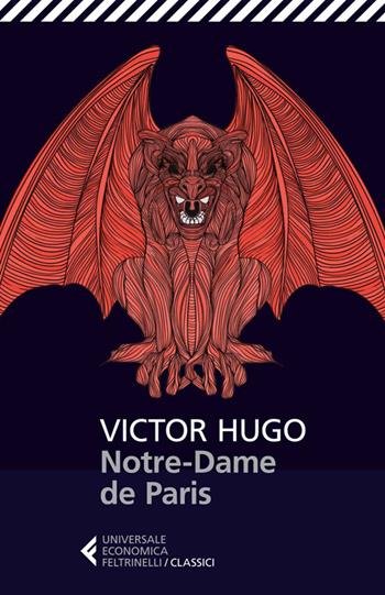 Notre Dame de Paris - Victor Hugo - Libro Feltrinelli 2014, Universale economica. I classici | Libraccio.it