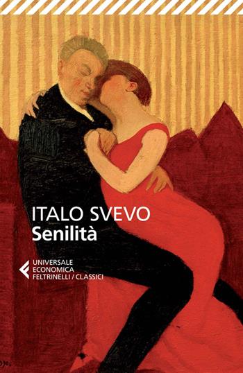 Senilità - Italo Svevo - Libro Feltrinelli 2014, Universale economica. I classici | Libraccio.it