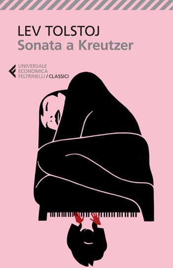 La sonata a Kreutzer - Lev Tolstoj - Libro Feltrinelli 2014, Universale economica. I classici | Libraccio.it