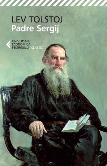 Padre Sergij - Lev Tolstoj - Libro Feltrinelli 2014, Universale economica. I classici | Libraccio.it