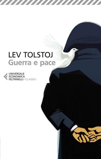 Guerra e pace - Lev Tolstoj - Libro Feltrinelli 2014, Universale economica. I classici | Libraccio.it