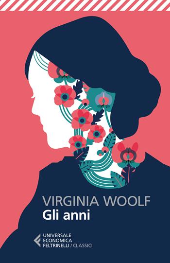 Gli anni - Virginia Woolf - Libro Feltrinelli 2015, Universale economica. I classici | Libraccio.it