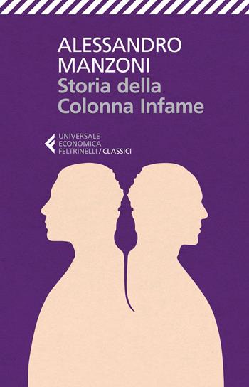 Storia della colonna infame - Alessandro Manzoni - Libro Feltrinelli 2015, Universale economica. I classici | Libraccio.it