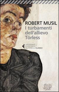 I turbamenti dell'allievo Törless - Robert Musil - Libro Feltrinelli 2015, Universale economica. I classici | Libraccio.it