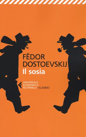 Il sosia - Fëdor Dostoevskij - Libro Feltrinelli 2015, Universale economica. I classici | Libraccio.it