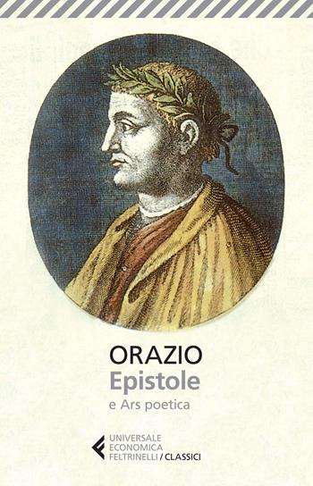 Epistole-Ars poetica. Testo latino a fronte - Quinto Orazio Flacco - Libro Feltrinelli 2015, Universale economica. I classici | Libraccio.it