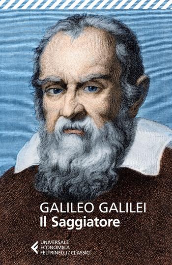 Il saggiatore - Galileo Galilei - Libro Feltrinelli 2015, Universale economica. I classici | Libraccio.it