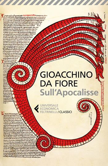 Sull'Apocalisse. Testo latino a fronte - Gioacchino da Fiore - Libro Feltrinelli 2018, Universale economica. I classici | Libraccio.it