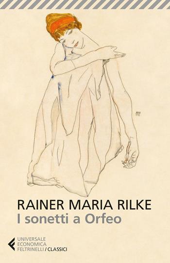 I sonetti a Orfeo. Testo tedesco a fronte - Rainer Maria Rilke - Libro Feltrinelli 2016, Universale economica. I classici | Libraccio.it