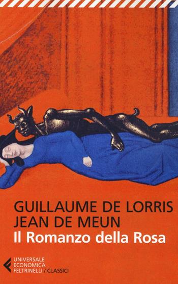 Il romanzo della rosa - Guillaume de Lorris, Jean de Meun - Libro Feltrinelli 2016, Universale economica. I classici | Libraccio.it