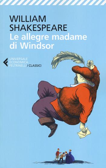 Le allegre madame di Windsor. Testo inglese a fronte - William Shakespeare - Libro Feltrinelli 2017, Universale economica. I classici | Libraccio.it