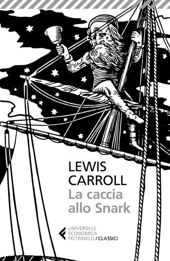 La caccia allo Snark. Testo inglese a fronte - Lewis Carroll - Libro Feltrinelli 2018, Universale economica. I classici | Libraccio.it