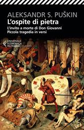 L' ospite di pietra. L'invito a morte di Don Giovanni. Piccola tragedia in versi. Testo russo a fronte