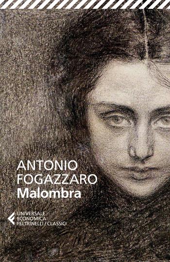 Malombra - Antonio Fogazzaro - Libro Feltrinelli 2018, Universale economica. I classici | Libraccio.it