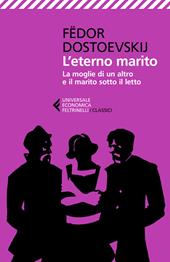 L' eterno marito-La moglie di un altro e il marito sotto il letto