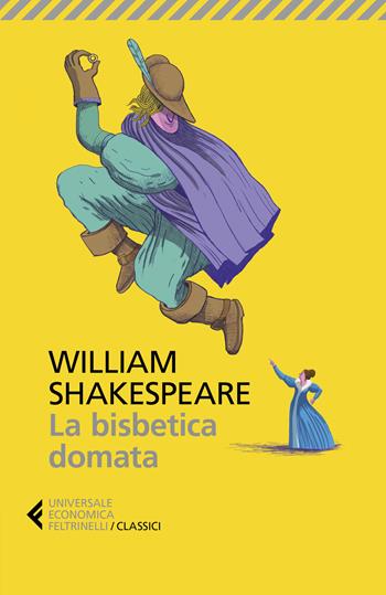 La bisbetica domata. Testo inglese a fronte - William Shakespeare - Libro Feltrinelli 2019, Universale economica. I classici | Libraccio.it