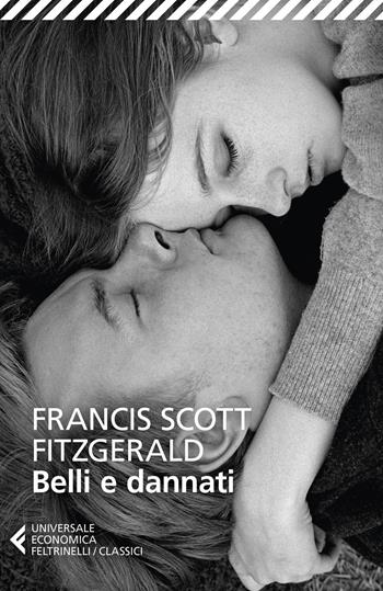 Belli e dannati - Francis Scott Fitzgerald - Libro Feltrinelli 2019, Universale economica. I classici | Libraccio.it