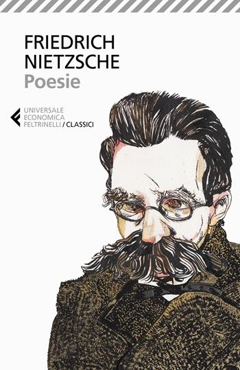 Poesie. Testo tedesco a fronte - Friedrich Nietzsche - Libro Feltrinelli 2019, Universale economica. I classici | Libraccio.it